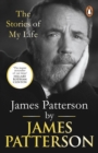 James Patterson: The Stories of My Life - Book