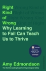 Right Kind of Wrong : Why Learning to Fail Can Teach Us to Thrive - eBook