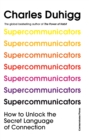 Supercommunicators : How to Unlock the Secret Language of Connection - eBook