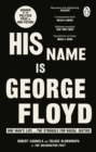 His Name Is George Floyd : WINNER OF THE PULITZER PRIZE IN NON-FICTION - Book