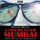 Undercover Mumbai : A BBC Radio full-cast drama - eAudiobook