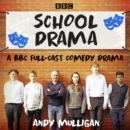 School Drama : A BBC Radio full-cast comedy drama - eAudiobook