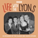 Life with the Lyons : 32 episodes of the classic BBC Radio sitcom - eAudiobook