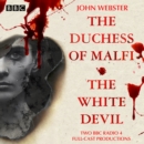 The Duchess of Malfi & The White Devil : 2 BBC Radio 4 full-cast productions - eAudiobook