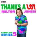 Thanks a Lot, Milton Jones! Series 5 : A BBC Radio 4 comedy show - eAudiobook