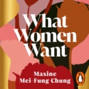 What Women Want : Conversations on Desire, Power, Love and Growth - eAudiobook