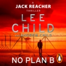 No Plan B : The unputdownable new 2022 Jack Reacher thriller from the No.1 bestselling authors - eAudiobook