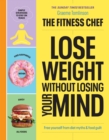 THE FITNESS CHEF – Lose Weight Without Losing Your Mind : The Sunday Times Bestseller - eBook