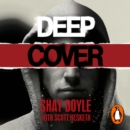Deep Cover : How I took down Britain’s most dangerous gangsters - eAudiobook