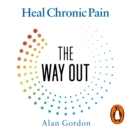 The Way Out : The Revolutionary, Scientifically Proven Approach to Heal Chronic Pain - eAudiobook