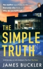 The Simple Truth : A gripping, twisty, thriller that you won’t be able to put down, perfect for fans of Anatomy of a Scandal and Showtrial - eBook