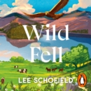 Wild Fell : Fighting for nature on a Lake District hill farm - eAudiobook