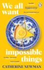 We All Want Impossible Things : For fans of Nora Ephron, a warm, funny and deeply moving story of friendship at its imperfect and radiant best - eBook