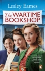 The Wartime Bookshop : The first in a heart-warming WWII saga series about community and friendship, from the bestselling author - eBook