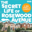 The Secret Life of Rosewood Avenue : A BBC Radio 4 comedy - eAudiobook