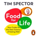 Food for Life : The New Science of Eating Well, by the #1 bestselling author of SPOON-FED - eAudiobook
