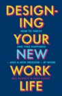 Designing Your New Work Life : The #1 New York Times bestseller for building the perfect career - eBook
