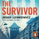 The Survivor : How I Survived Six Concentration Camps and Became a Nazi Hunter - eAudiobook