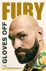 Gloves Off : Tyson Fury Autobiography - Book