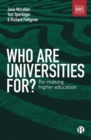 Who are Universities For? : Re-making Higher Education - Book