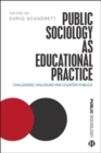 Public Sociology As Educational Practice : Challenges, Dialogues and Counter-Publics - Book