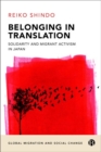 Belonging in Translation : Solidarity and Migrant Activism in Japan - Book
