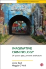 Imaginative Criminology : Of Spaces Past, Present and Future - eBook