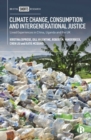 Climate Change, Consumption and Intergenerational Justice : Lived Experiences in China, Uganda and the UK - Book