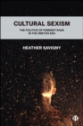 Cultural Sexism : The politics of feminist rage in the #metoo era - eBook