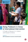 Doing Fieldwork in Areas of International Intervention : A Guide to Research in Violent and Closed Contexts - Book