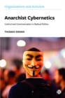 Anarchist Cybernetics : Control and Communication in Radical Politics - Book