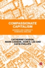 Compassionate Capitalism : Business and Community in Medieval England - Book
