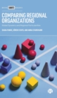 Comparing Regional Organizations : Global Dynamics and Regional Particularities - Book