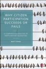 Why Citizen Participation Succeeds or Fails : A Comparative Analysis of Participatory Budgeting - Book