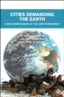 Cities Demanding the Earth : A New Understanding of the Climate Emergency - eBook