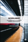 Workaway : The Human Costs of Europe's Common Labour Market - eBook