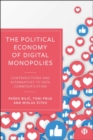 The Political Economy of Digital Monopolies : Contradictions and Alternatives to Data Commodification - Book