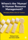 Where's the 'Human' in Human Resource Management? : Managing Work in the 21st Century - eBook