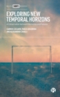 Exploring New Temporal Horizons : A Conversation between Memories and Futures - eBook