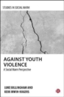 Against Youth Violence : A Social Harm Perspective - Book