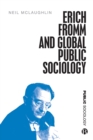 Erich Fromm and Global Public Sociology - Book
