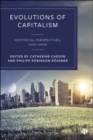 Evolutions of Capitalism : Historical Perspectives, 1200-2000 - Book