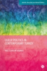 Queer Politics in Contemporary Turkey - Book