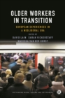Older Workers in Transition : European Experiences in a Neoliberal Era - eBook
