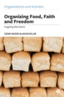 Organizing Food, Faith and Freedom : Imagining Alternatives - eBook