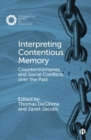 Interpreting Contentious Memory : Countermemories and Social Conflicts over the Past - Book