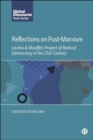 Reflections on Post-Marxism : Laclau and Mouffe's Project of Radical Democracy in the 21st Century - Book
