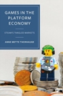 Games in the Platform Economy : Steam's Tangled Markets - Book