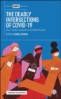 The Deadly Intersections of COVID-19 : Race, States, Inequalities and Global Society - Book