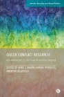 Queer Conflict Research : New Approaches to the Study of Political Violence - Book
